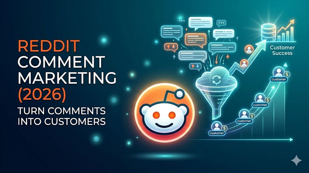 Reddit Comment Marketing Strategy 2026: How to Turn Comments into Customers
